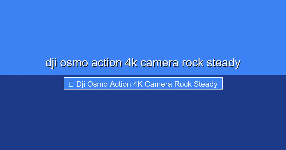 Featured image for dji osmo action 4k camera rock steady