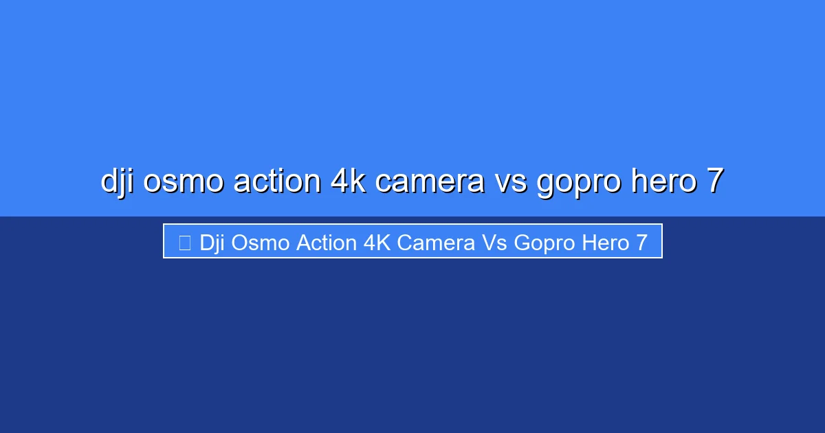 Featured image for dji osmo action 4k camera vs gopro hero 7