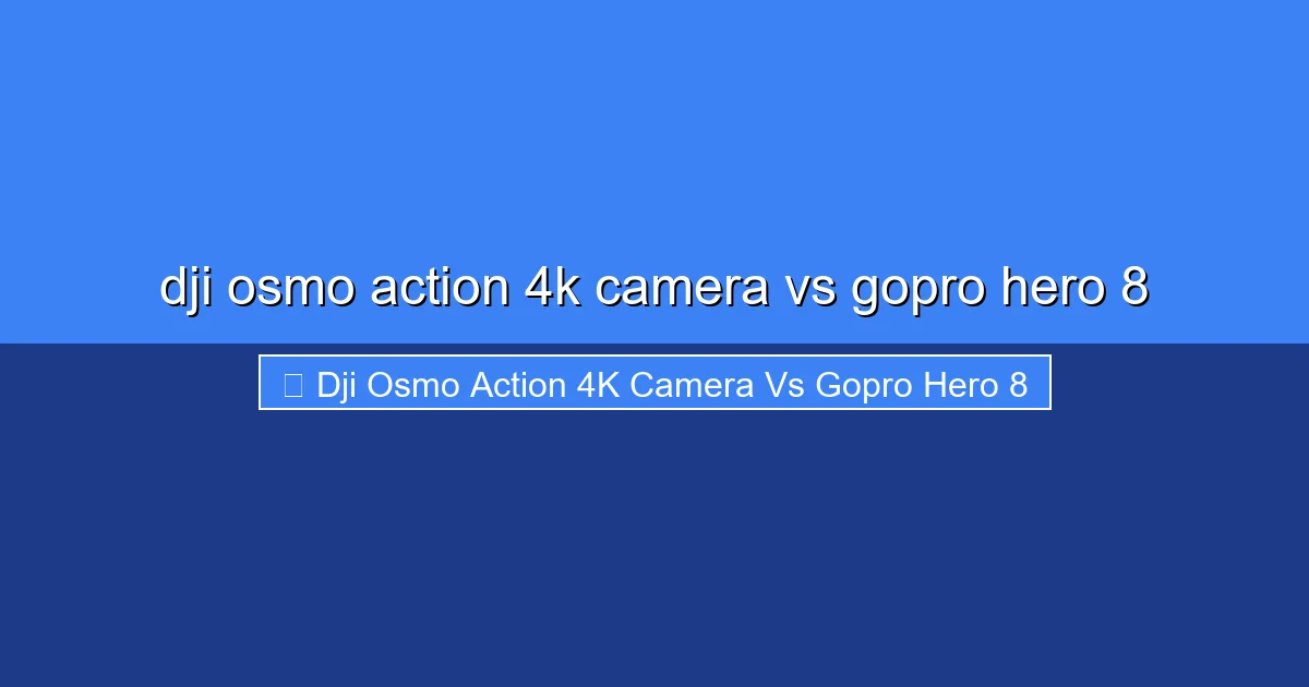 Featured image for dji osmo action 4k camera vs gopro hero 8