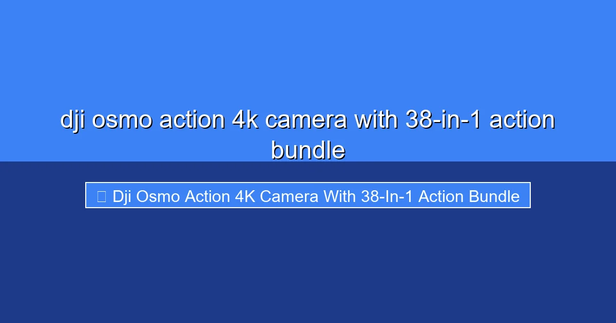Featured image for dji osmo action 4k camera with 38-in-1 action bundle