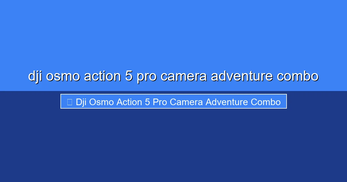 Featured image for dji osmo action 5 pro camera adventure combo