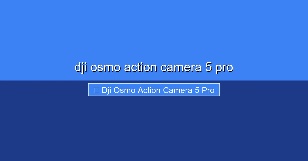 Featured image for dji osmo action camera 5 pro