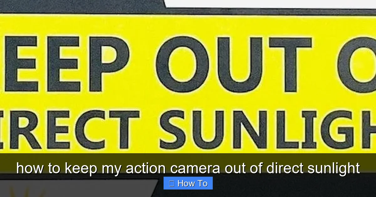 Featured image for how to keep my action camera out of direct sunlight