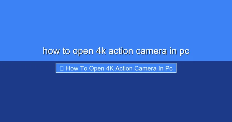 Featured image for how to open 4k action camera in pc