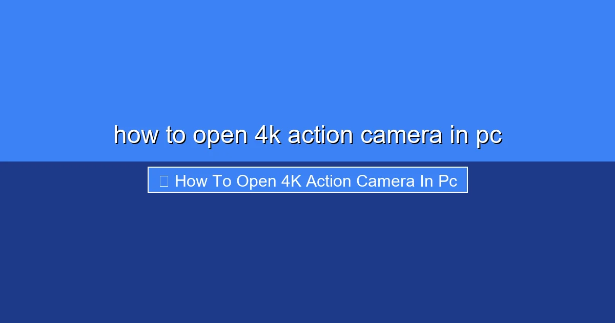 Featured image for how to open 4k action camera in pc