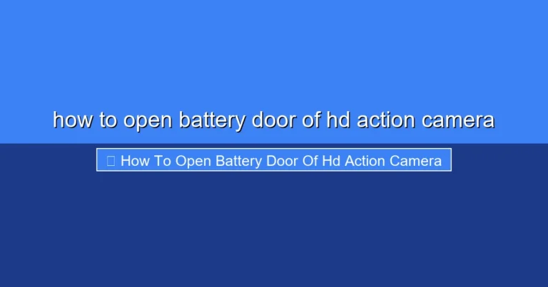 Featured image for how to open battery door of hd action camera