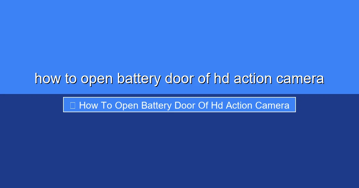 Featured image for how to open battery door of hd action camera