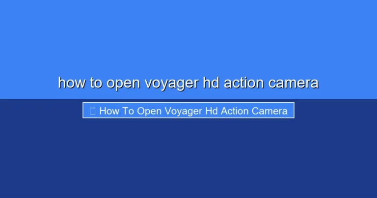 Featured image for how to open voyager hd action camera