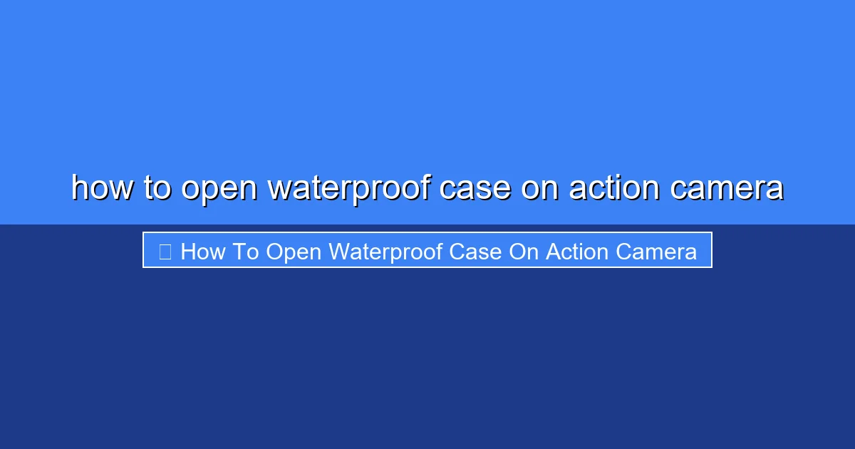 Featured image for how to open waterproof case on action camera