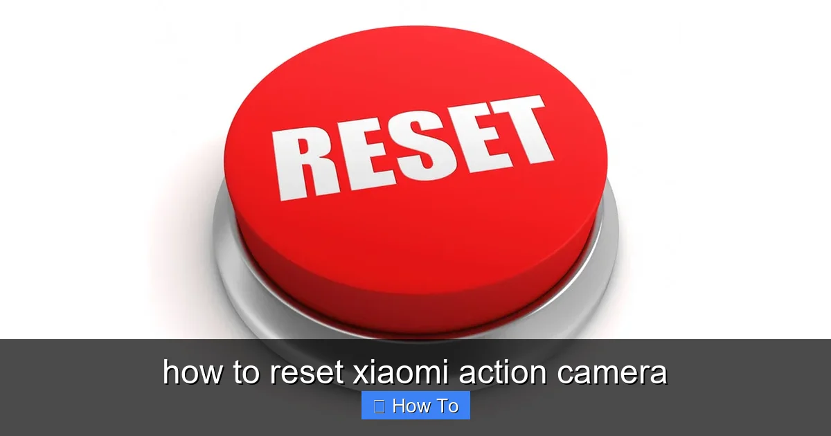 Featured image for how to reset xiaomi action camera