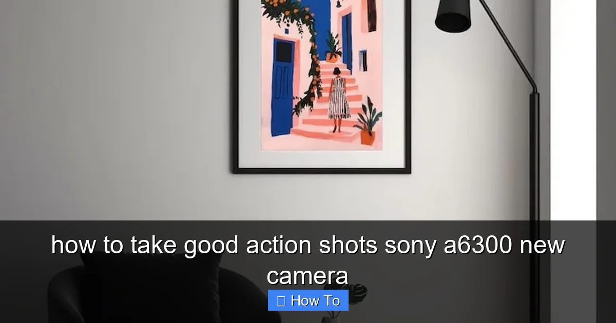 Featured image for how to take good action shots sony a6300 new camera