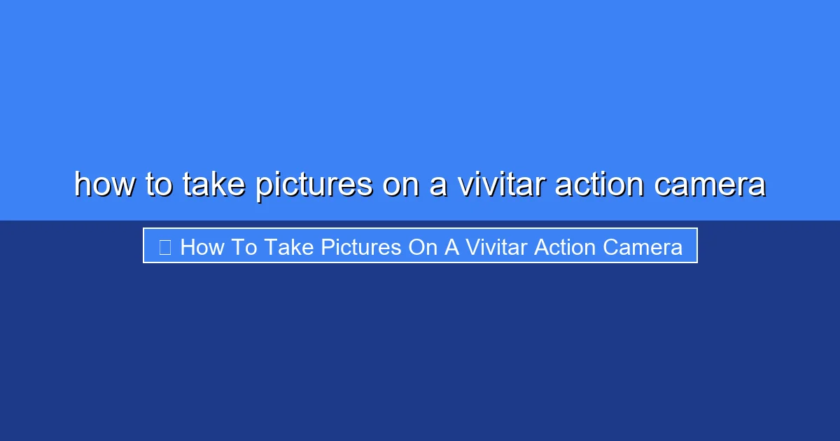Featured image for how to take pictures on a vivitar action camera