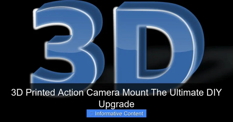 3D Printed Action Camera Mount The Ultimate DIY Upgrade