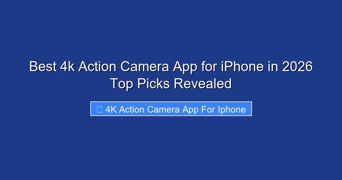 Best 4k Action Camera App for iPhone in 2026 Top Picks Revealed