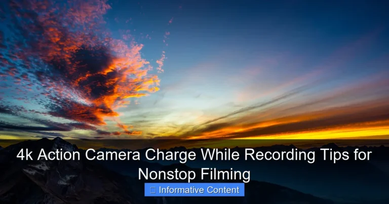 4k Action Camera Charge While Recording Tips for Nonstop Filming