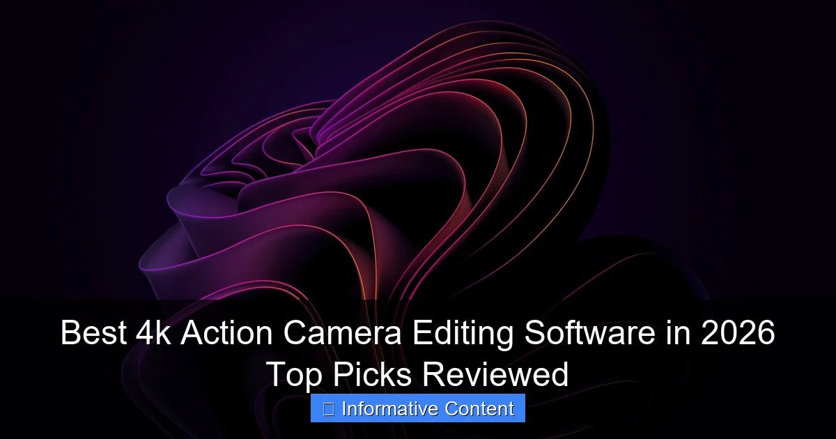 Best 4k Action Camera Editing Software in 2026 Top Picks Reviewed