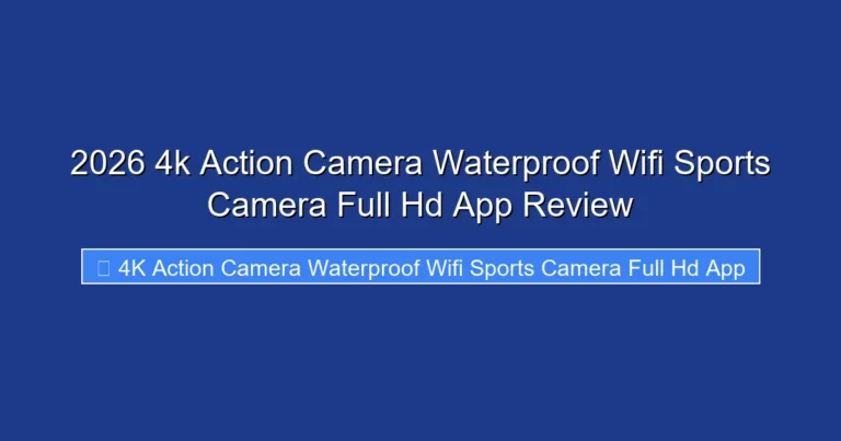 2026 4k Action Camera Waterproof Wifi Sports Camera Full Hd App Review