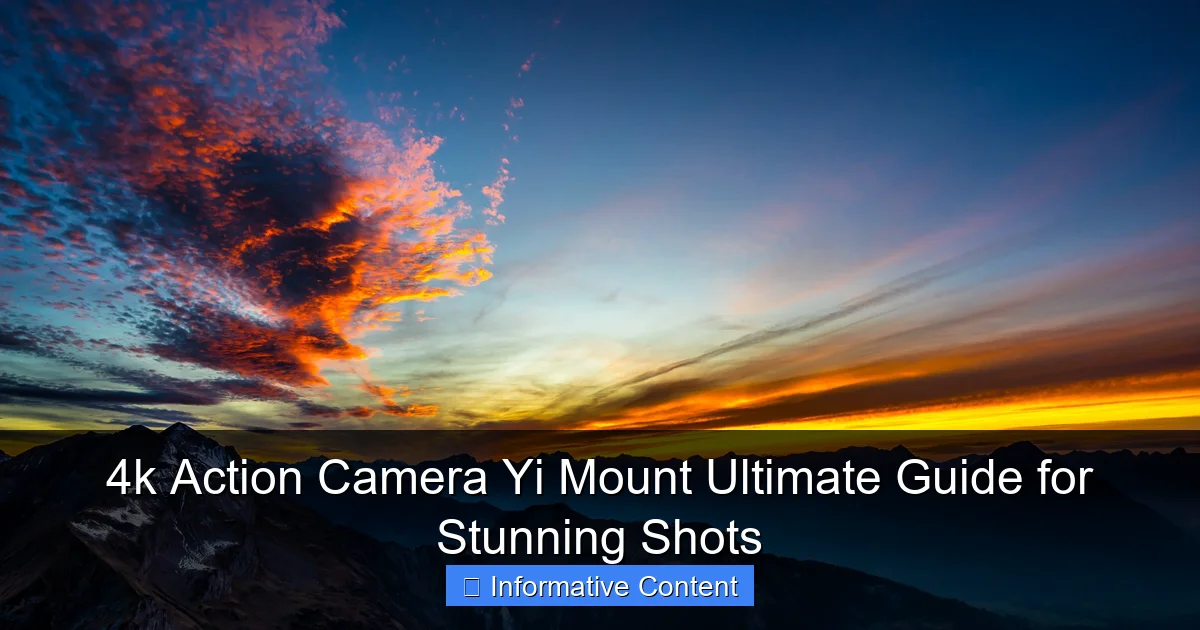 4k Action Camera Yi Mount Ultimate Guide for Stunning Shots