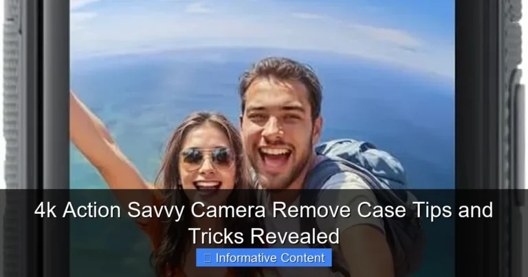 4k Action Savvy Camera Remove Case Tips and Tricks Revealed