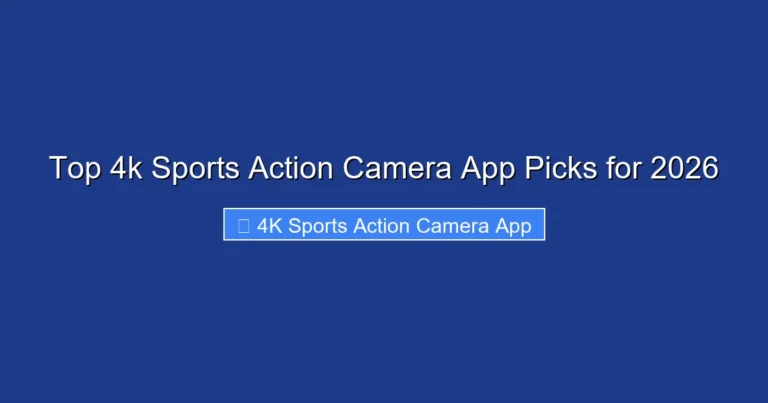 Top 4k Sports Action Camera App Picks for 2026