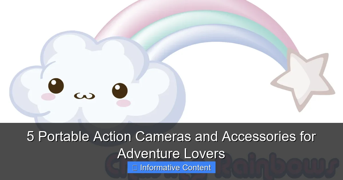 5 Portable Action Cameras and Accessories for Adventure Lovers