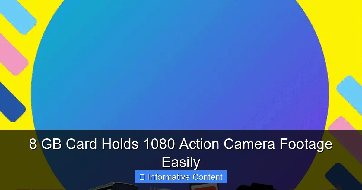 8 GB Card Holds 1080 Action Camera Footage Easily