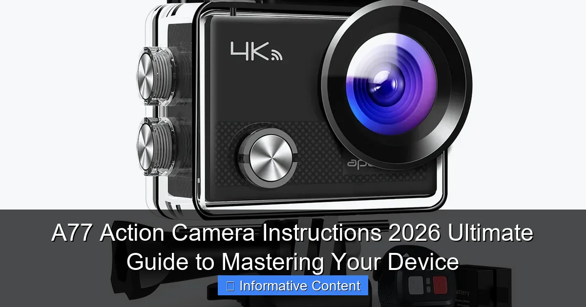 A77 Action Camera Instructions 2026 Ultimate Guide to Mastering Your Device
