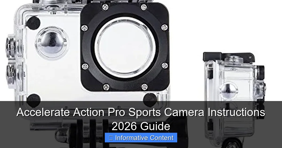 Accelerate Action Pro Sports Camera Instructions 2026 Guide