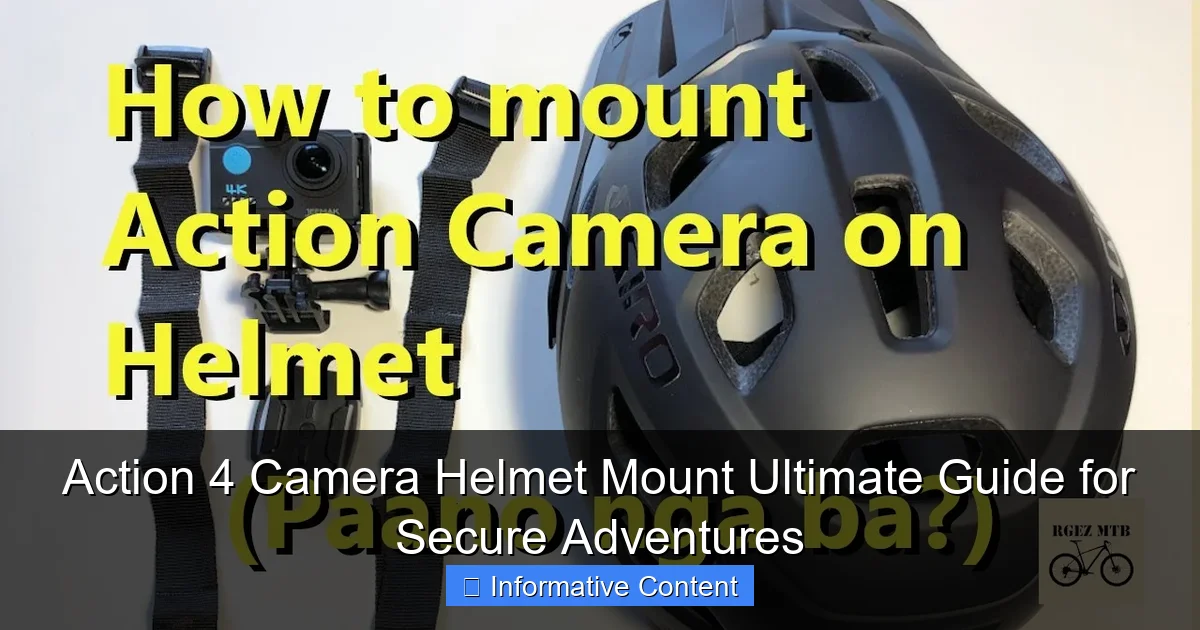 Action 4 Camera Helmet Mount Ultimate Guide for Secure Adventures