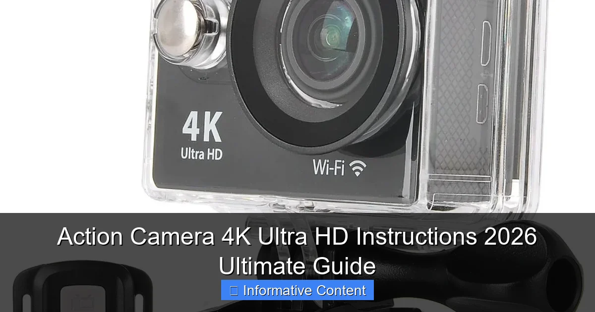 Action Camera 4K Ultra HD Instructions 2026 Ultimate Guide
