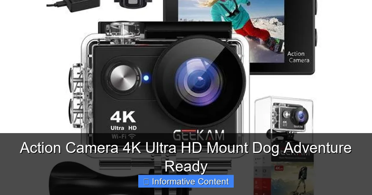 Action Camera 4K Ultra HD Mount Dog Adventure Ready