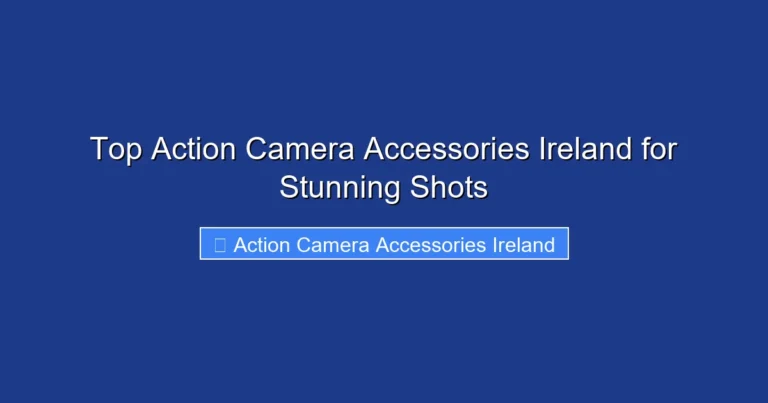 Top Action Camera Accessories Ireland for Stunning Shots