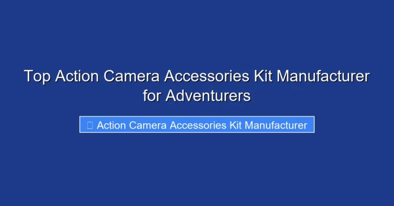 Top Action Camera Accessories Kit Manufacturer for Adventurers