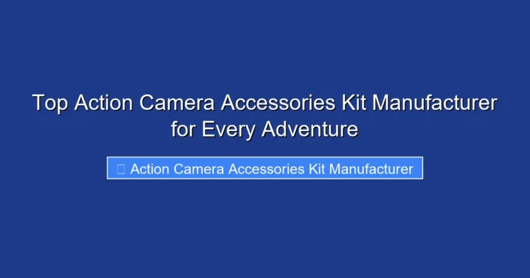 Top Action Camera Accessories Kit Manufacturer for Every Adventure