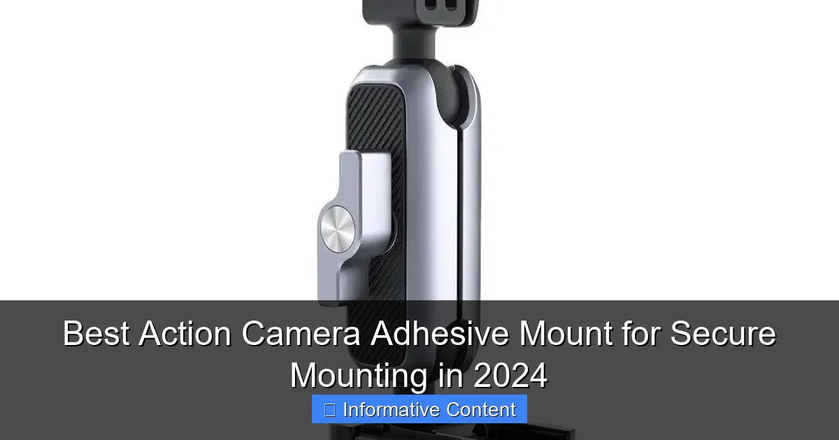 Best Action Camera Adhesive Mount for Secure Mounting in 2024