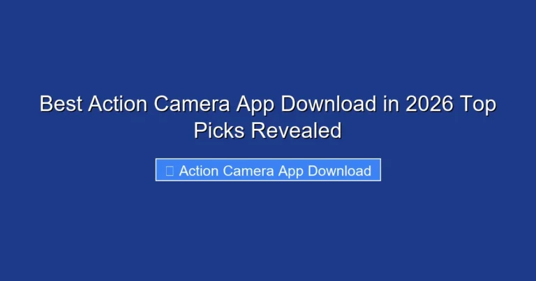 Best Action Camera App Download in 2026 Top Picks Revealed