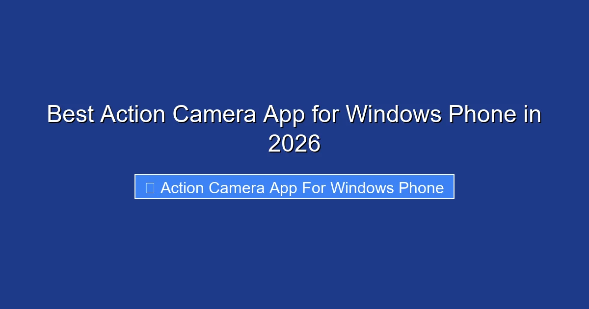 Best Action Camera App for Windows Phone in 2026