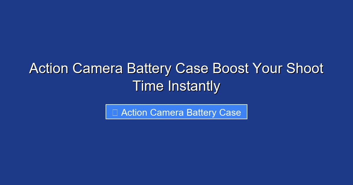 Action Camera Battery Case Boost Your Shoot Time Instantly