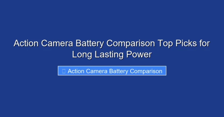 Action Camera Battery Comparison Top Picks for Long Lasting Power