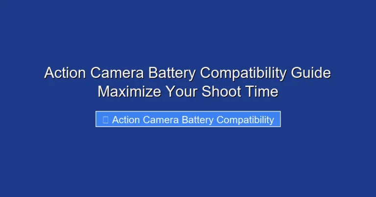 Action Camera Battery Compatibility Guide Maximize Your Shoot Time