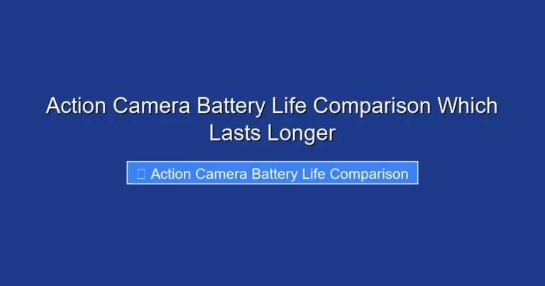 Action Camera Battery Life Comparison Which Lasts Longer