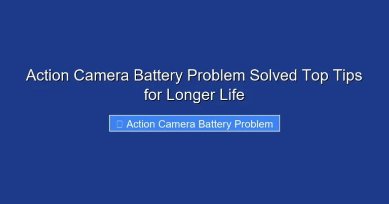 Action Camera Battery Problem Solved Top Tips for Longer Life