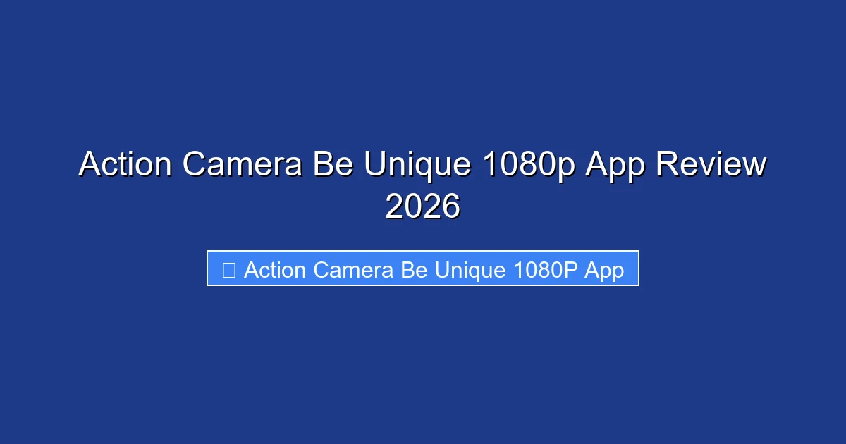 Action Camera Be Unique 1080p App Review 2026