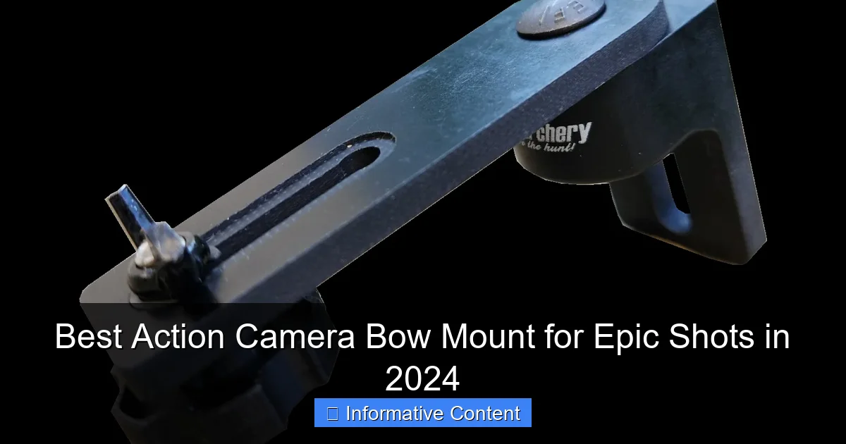 Best Action Camera Bow Mount for Epic Shots in 2024
