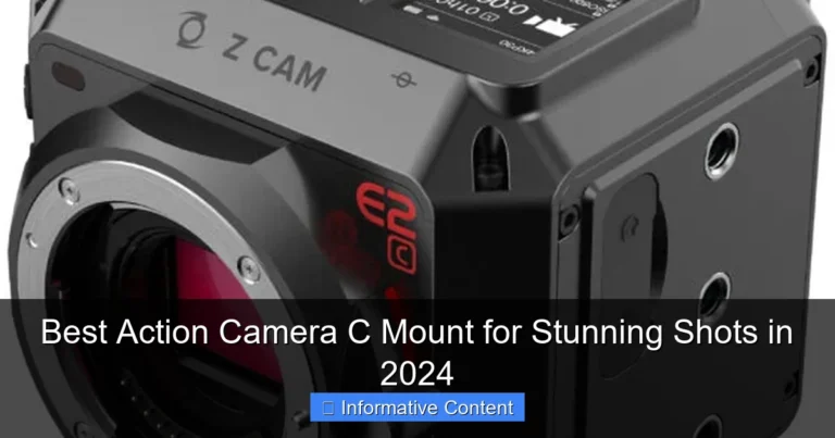 Best Action Camera C Mount for Stunning Shots in 2024