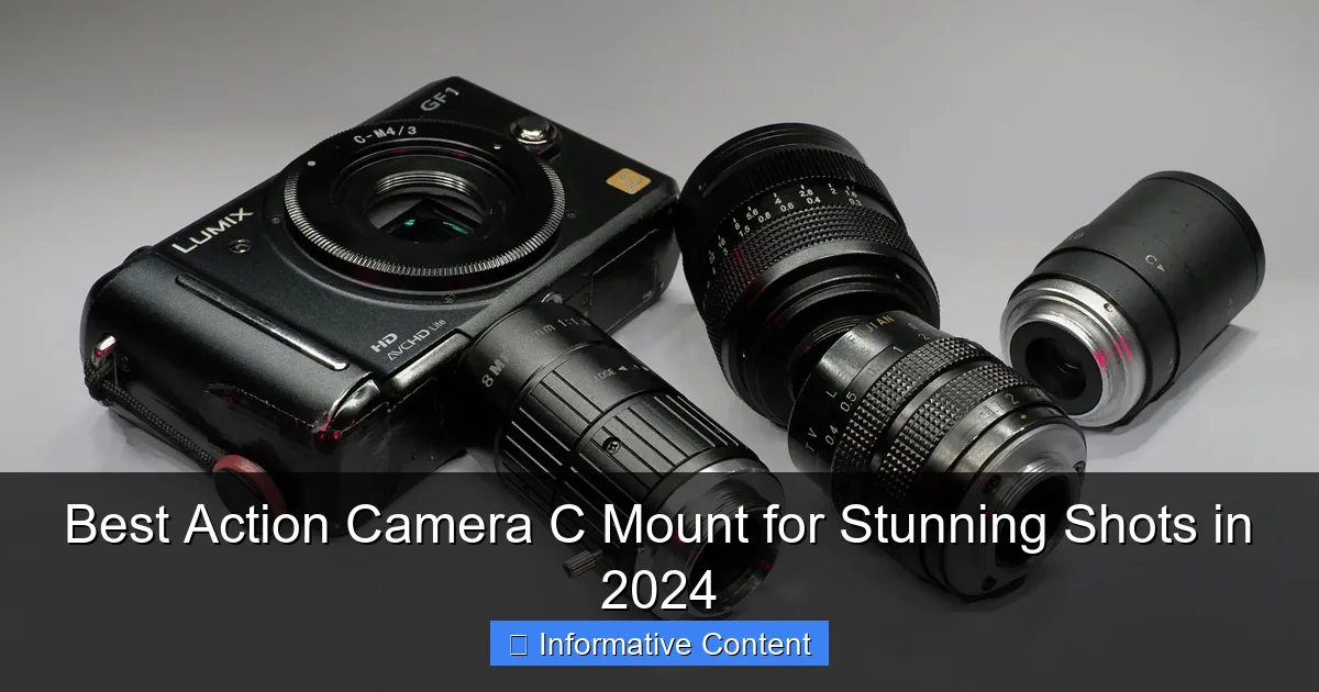 Best Action Camera C Mount for Stunning Shots in 2024