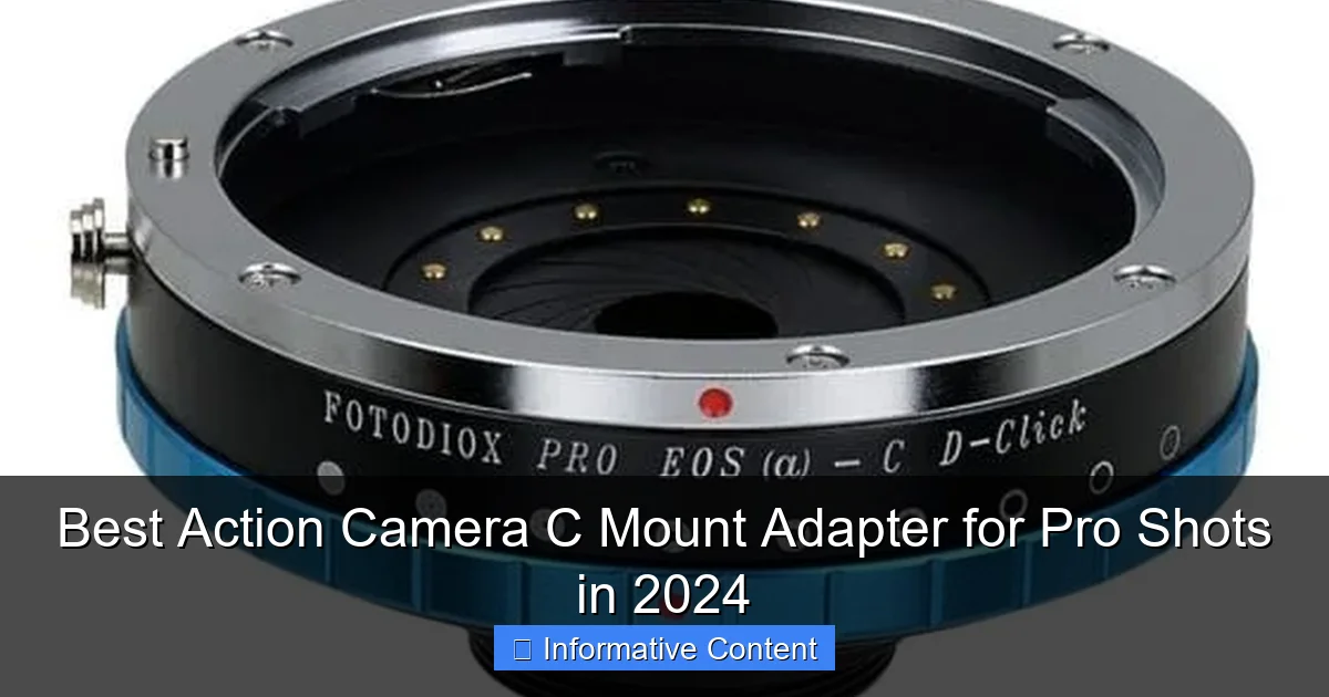 Best Action Camera C Mount Adapter for Pro Shots in 2024
