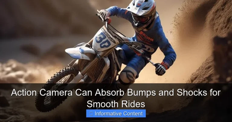 Action Camera Can Absorb Bumps and Shocks for Smooth Rides
