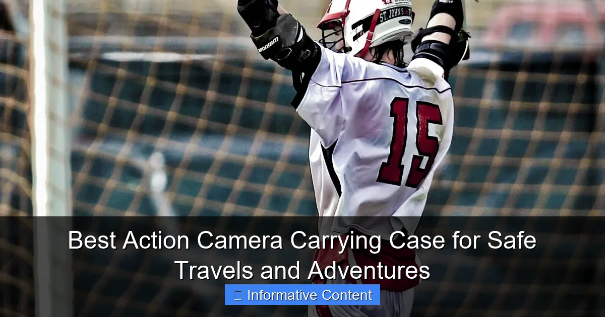 Best Action Camera Carrying Case for Safe Travels and Adventures