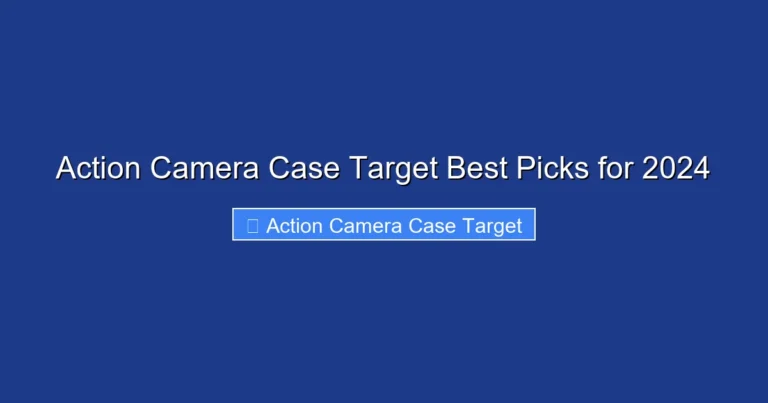 Action Camera Case Target Best Picks for 2024